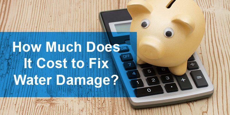 How Much Does It Cost to Fix Water Damage?